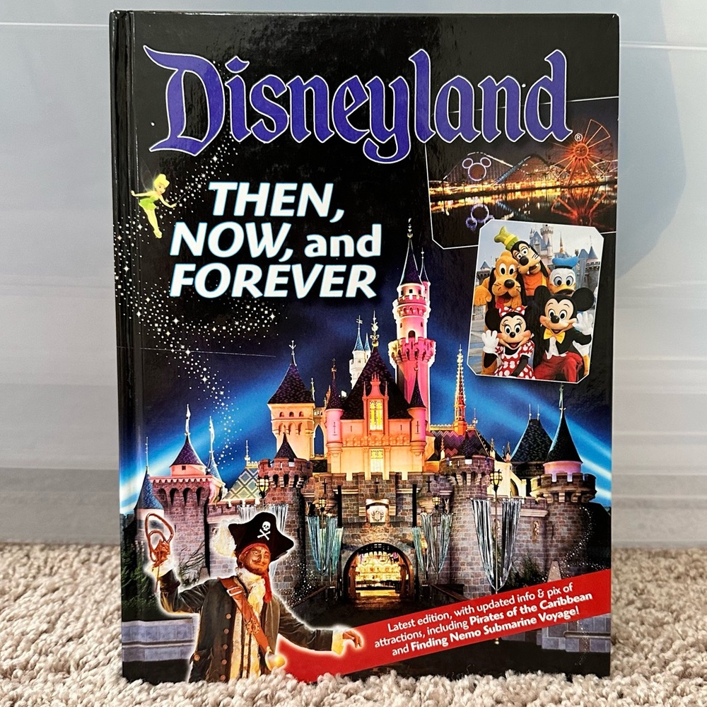 Disneyland: Then, Now, and Forever Hardcover Book